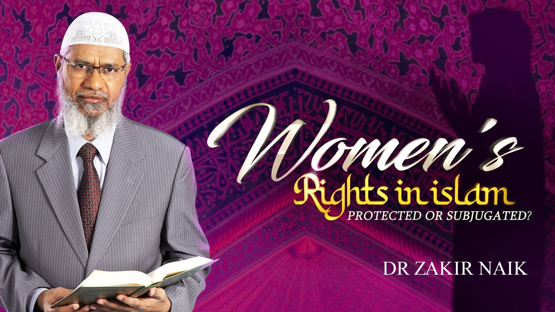 Women’s Rights in Islam – Protected or Subjugated? (Peace Conference, Mumbai, India)