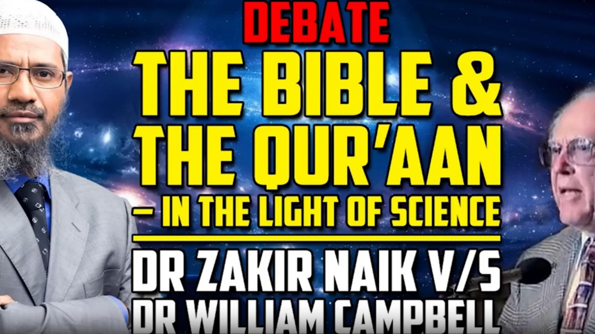 WATCH THE BIBLE AND THE QURAN IN THE LIGHT OF SCIENCE DEBATE